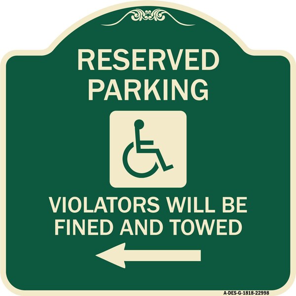 Reserved Parking Violators Will Fined and Towed Heavy-Gauge Aluminum Sign, 18" x 18", G-1818-22998